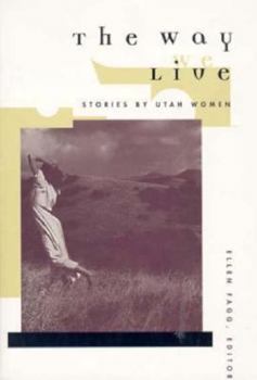 Paperback The Way We Live: Stories by Utah Women Book