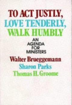 Paperback To ACT Justly, Love Tenderly, Walk Humbly: An Agenda for Ministers Book