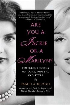 Paperback Are You a Jackie or a Marilyn?: Timeless Lessons on Love, Power, and Style Book