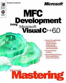 Paperback Microsoft Mastering: MFC Development Using Microsoft Visual C++ 6.0 [With CDROM] Book