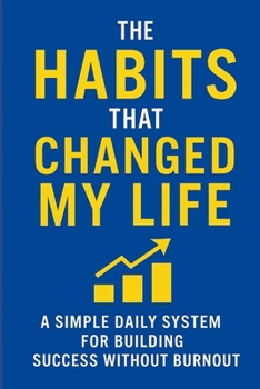 Paperback The Habits That Changed My Life: Transform Your Life One Habit at a Time Book