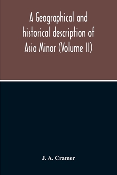 Paperback A Geographical And Historical Description Of Asia Minor (Volume Ii) Book