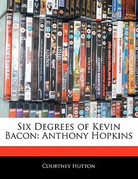 Paperback Six Degrees of Kevin Bacon: Anthony Hopkins Book