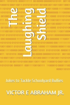 Paperback The Laughing Shield: Jokes to Tackle Schoolyard Bullies Book