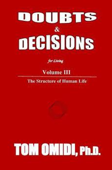 Paperback Doubts and Decisions for Living Vol. III: Volume III: The Structure of Human Life Book