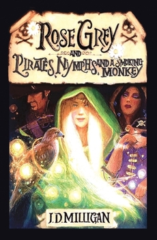 Paperback Rose Grey and Pirates, Nymphs, and A Smoking Monkey Book