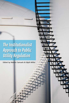 Paperback The Institutionalist Approach to Public Utilities Regulation Book