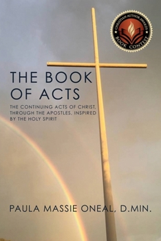 Paperback The Book of Acts: The Continuing Acts of Christ, Through the Apostles, Inspired by the Holy Spirit Book