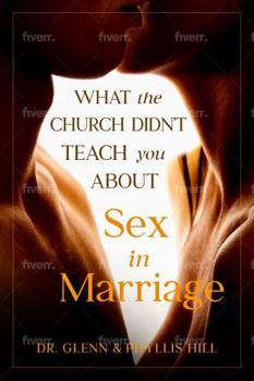 Hardcover What the Church Didn't Teach You about Sex In Marriage Book