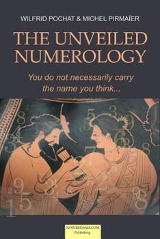 Paperback The Unveiled Numerology: You do not necessarily carry the name you think Book