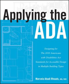 Paperback Applying the ADA: Designing for the 2010 Americans with Disabilities Act Standards for Accessible Design in Multiple Building Types Book