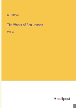 Paperback The Works of Ben Jonson: Vol. 4 Book