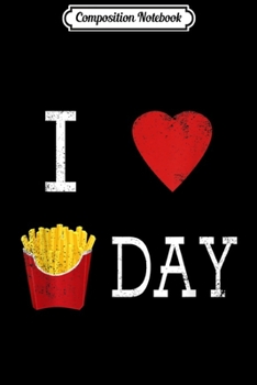 Composition Notebook: I Love Fry Day - Funny French Fry Food Pun  Journal/Notebook Blank Lined Ruled 6x9 100 Pages