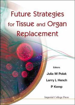 Hardcover Future Strategies for Tissue and Organ Replacement Book