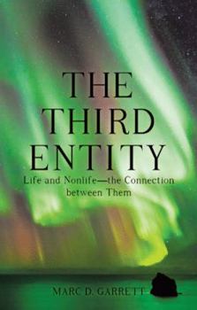 Paperback The Third Entity: Life and Nonlife-The Connection Between Them Book
