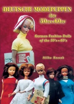 Paperback Deutsche Modepuppen der 50er + 60er: German Fashion Dolls of the 50´s + 60´s [German] Book