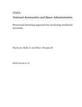 Paperback Structural Factoring Approach for Analyzing Stochastic Networks Book