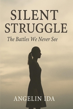 Paperback Silent Struggle: The Battles We Never See Book