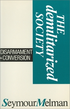 Paperback The Demilitarized Society: Disarmament & Conversion Book