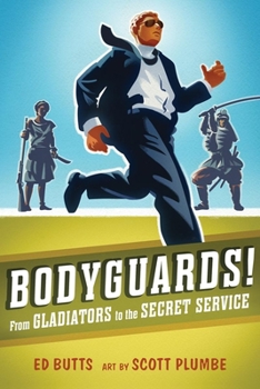 Paperback Bodyguards!: From Gladitors to the Secret Service Book