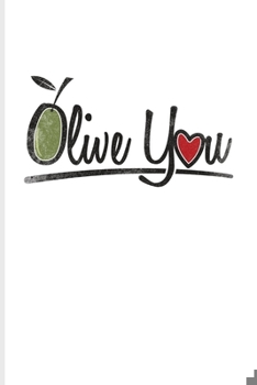 Paperback Olive You: Fill In Your Own Recipe Book For Italian Pizza, Valentines' Day, Love & Food Pun Fans - 6x9 - 100 pages Book