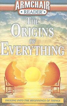Paperback The Origins of Everything: Digging Into the Beginnings of Things Book