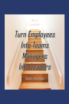 Paperback Turn Employees Into Teams Managers Into Leaders Book