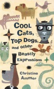 Paperback Cool Cats, Top Dogs, and Other Beastly Expressions Book