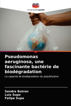 Paperback Pseudomonas aeruginosa, une fascinante bactérie de biodégradation [French] Book