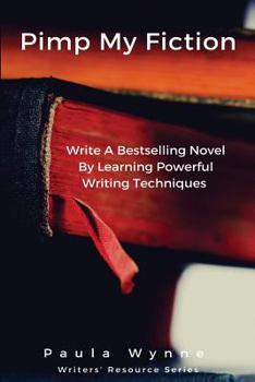 Paperback Pimp My Fiction: Powerful writing creates bestsellers: Secrets of writing a successful novel using techniques from the best reference g Book