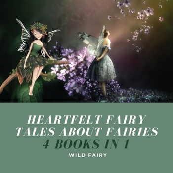 Paperback Heartfelt Fairy Tales About Fairies: 4 Books in 1 Book