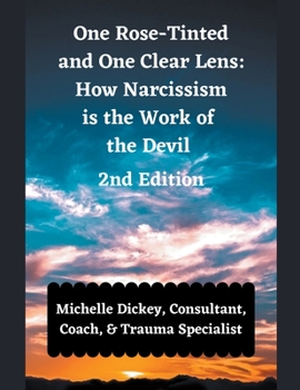 Paperback One Rose Tinted and One Clear Lens: How Narcissism is the Work of the Devil Book