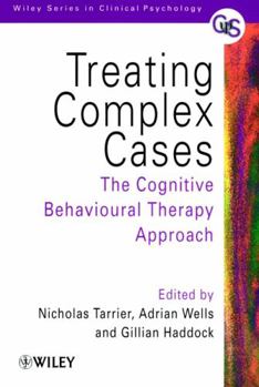 Paperback Treating Complex Cases: The Cognitive Behavioural Therapy Approach Book