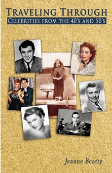 Paperback Traveling Through: Celebrities from the 40's and 50's Book