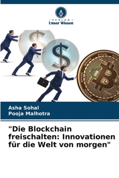 Paperback "Die Blockchain freischalten: Innovationen für die Welt von morgen" [German] Book