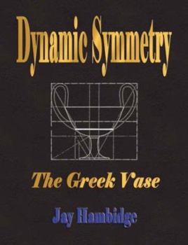 Paperback Dynamic Symmetry: The Greek Vase Book