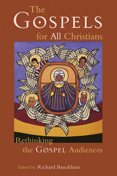 Paperback The Gospels for All Christians: Rethinking the Gospel Audiences Book