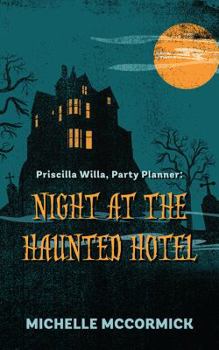 Paperback Priscilla Willa, Party Planner: Night at the Haunted Hotel Book