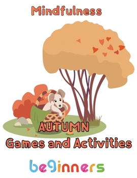 Paperback Mindfulness Autumn Games and activities beginners: 8.5''x11''/autumn activity book
