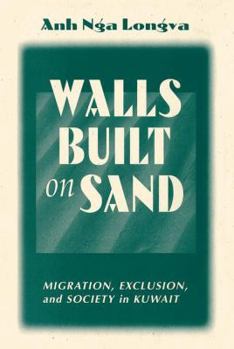Paperback Walls Built on Sand: Migration, Exclusion, and Society in Kuwait Book