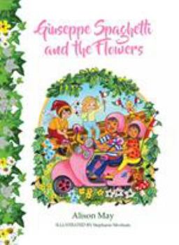 Paperback Giuseppe Spaghetti and the Flowers (Behind the Fairy Door) Book