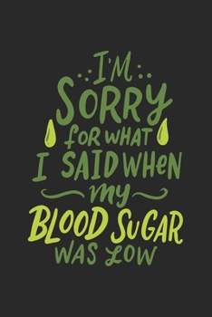 I' m Sorry what i Said: Blutzucker Kalender/ Notizbuch  I Kalender 2020-2021 DIN  A5 136 Seiten Blutzuckertagebuch I Insulin Kalender I ... ! Geschenk für Diabetiker, (German Edition)