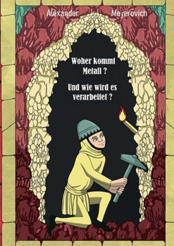 Paperback Woher kommt Metall? Und wie wird es verarbeitet? [German] Book