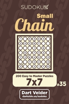 Paperback Small Chain Sudoku - 200 Easy to Master Puzzles 7x7 (Volume 35) Book