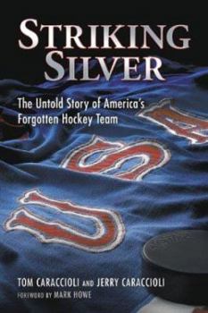 Hardcover Striking Silver: The Untold Story of America's Forgotten Hockey Team Book