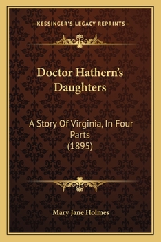 Paperback Doctor Hathern's Daughters: A Story Of Virginia, In Four Parts (1895) Book