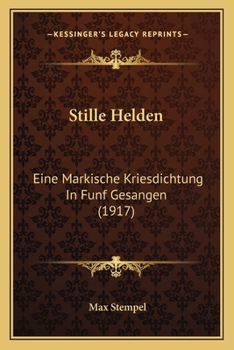 Paperback Stille Helden: Eine Markische Kriesdichtung In Funf Gesangen (1917) [German] Book