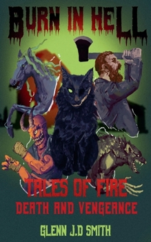 Burn In Hell: Tales of Fire, Death and Vengeance