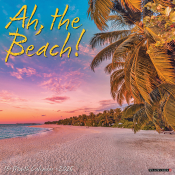 Calendar Ah, the Beach! 2025 12 X 12 Wall Calendar Book