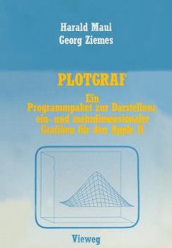 Paperback Plotgraf: Ein Programmpaket Zur Darstellung Ein- Und Mehrdimensionaler Grafiken Für Den Apple II [German] Book